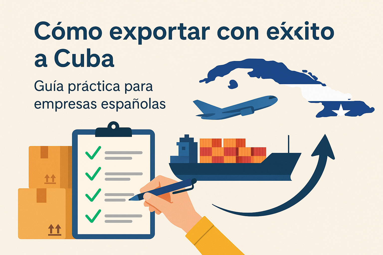 Cómo exportar con éxito a Cuba: Guía práctica para empresas españolas